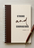 Strong & Courageous Journal
