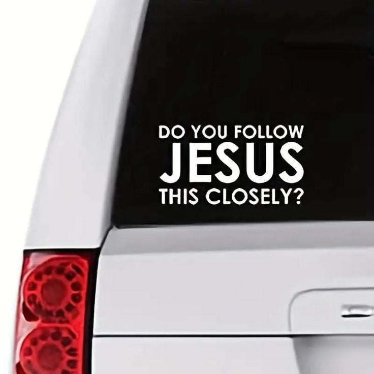 Do You Follow Jesus this Close Car sticker